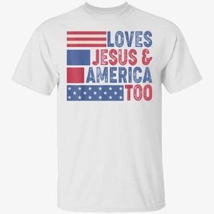 Love Jesus And America Too Flag Shirt